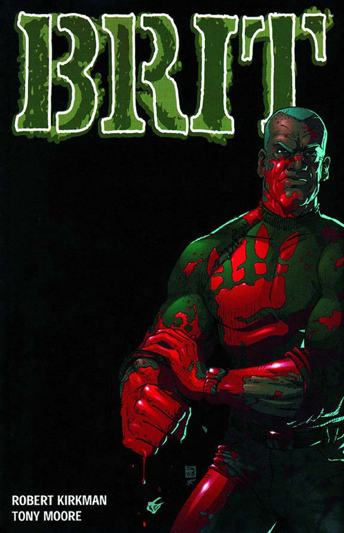 Brit Volume 1: Old Soldier by Robert Kirkman, Tony Moore, Cliff Rathburn, Val Staples, 9781582406787