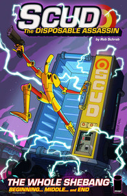 Scud: The Whole Shebang by Rob Schrab, Dan Harmon, Mondy Carter, Rob Schrab, Jack Grey, 9781582406855