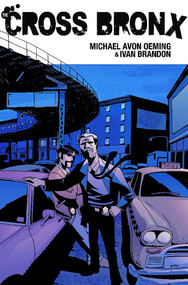 Cross Bronx Volume 1 by Michael Avon Oeming, Ivan Brandon, Michael Avon Oeming, 9781582406909