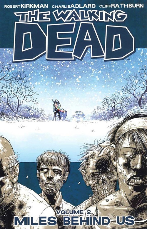 Walking Dead Volume 2: Miles Behind Us by Robert Kirkman, Charlie Adlard, 9781582407753
