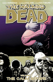 Walking Dead Volume 7: The Calm Before by Robert Kirkman, Charlie Adlard, Cliff Rathburn, 9781582408286