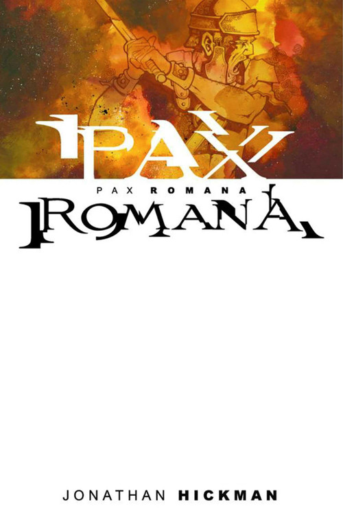 Pax Romana by Jonathan Hickman, Jonathan Hickman, 9781582408736