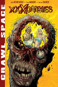 Crawl Space Volume 1: XXXombies by Rick Remender, Tony Moore, Kieron Dwyer, Kieron Dwyer, 9781582409139