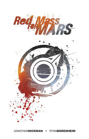 Red Mass For Mars by Jonathan Hickman, Ryan Bodenheim, 9781582409238