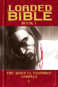 Loaded Bible Book 1 by Tim Seeley, Mike Norton, Mark Englert, Nate Bellegarde, 9781582409573
