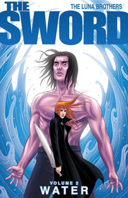 Sword Volume 2: Water by Joshua Luna, Jonathan Luna, 9781582409764