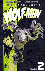 Astounding Wolf-Man Volume 2 by Robert Kirkman, Jason Howard, Ryan Ottley, 9781607060079