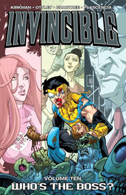 Invincible Volume 10: Whos The Boss? by Robert Kirkman, Ryan Ottley, FCO Plascencia, 9781607060130