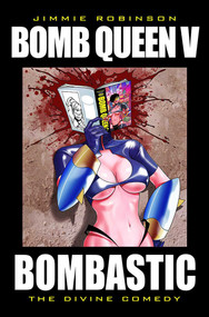 Bomb Queen Volume 5: Bombastic by Jimmie Robinson, Jimmie Robinson, 9781607060260