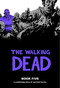 Walking Dead Book 5 by Robert Kirkman, Charlie Adlard, Cliff Rathburn, 9781607061717