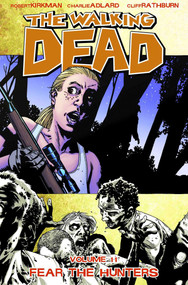 Walking Dead Volume 11: Fear The Hunters by Robert Kirkman, Charlie Adlard, Cliff Rathburn, 9781607061816