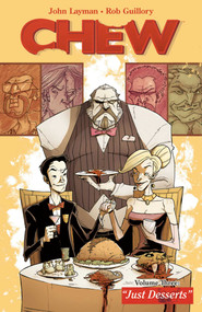 Chew Volume 3: Just Desserts by John Layman, Rob Guillory, 9781607063353
