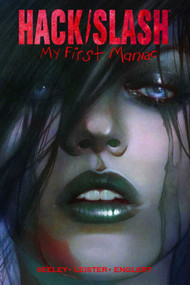 Hack/Slash: My First Maniac Volume 1 by Tim Seeley, Daniel Leister, jenny frison, 9781607063384