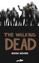 Walking Dead Book 7 by Robert Kirkman, Charlie Adlard, 9781607064398