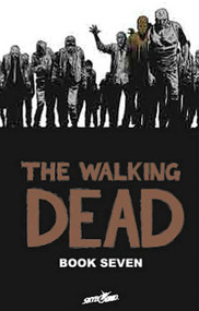 Walking Dead Book 7 by Robert Kirkman, Charlie Adlard, 9781607064398