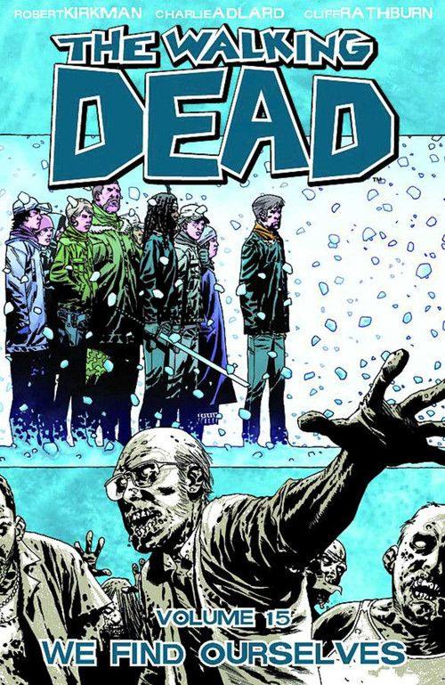 Walking Dead Volume 15: We Find Ourselves by Robert Kirkman, Charlie Adlard, 9781607064404