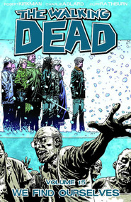 Walking Dead Volume 15: We Find Ourselves by Robert Kirkman, Charlie Adlard, 9781607064404