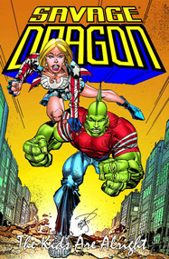 Savage Dragon: Kids Are Alright by Erik Larsen, Erik Larsen, 9781607064510