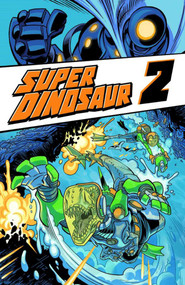 Super Dinosaur Volume 2 by Robert Kirkman, Jason Howard, 9781607065685