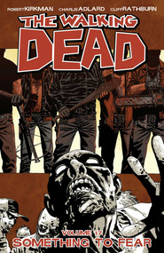 Walking Dead Volume 17: Something to Fear by Robert Kirkman, Charlie Adlard, 9781607066156