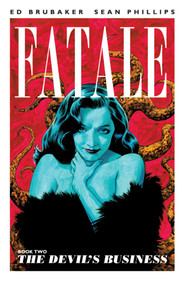 Fatale Volume 2: The Devil's Business by Ed Brubaker, Sean Phillips, Dave Stewart, 9781607066187