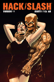 Hack/Slash Volume 11: Marry F**k Kill by Tim Seeley, Daniel Leister, Emilio Laiso, 9781607066569