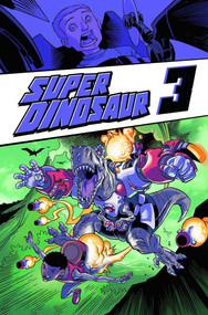 Super Dinosaur Volume 3 by Robert Kirkman, Jason Howard, 9781607066675