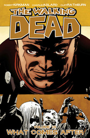 Walking Dead Volume 18: What Comes After by Robert Kirkman, Charlie Adlard, 9781607066873
