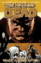 Walking Dead Volume 18: What Comes After by Robert Kirkman, Charlie Adlard, 9781607066873