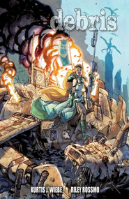 Debris - 9781607067207 by Kurtis J. Wiebe, Riley Rossmo, Owen Gieni, 9781607067207