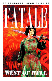 Fatale Volume 3: West of Hell by Ed Brubaker, Sean Phillips, Dave Stewart, Bettie Breitweiser, 9781607067436