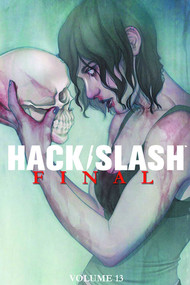 Hack/Slash Volume 13: Final by Tim Seeley, Elena Casagrande, 9781607067474