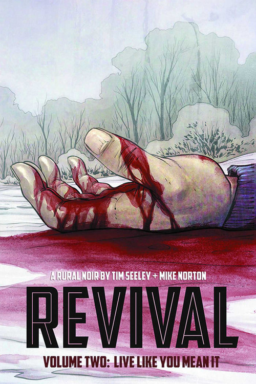 Revival Volume 2: Live Like You Mean It by Tim Seeley, Mike Norton, Mark Englert, 9781607067542