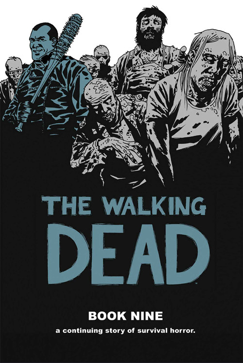 Walking Dead Book 9 by Robert Kirkman, Charlie Adlard, Cliff Rathburn, 9781607067986