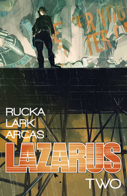 Lazarus Volume 2: Lift by Greg Rucka, Michael Lark, 9781607068716