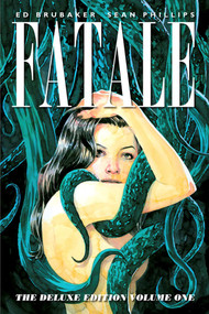 Fatale Deluxe Edition Volume 1 by Ed Brubaker, Sean Phillips, 9781607069423