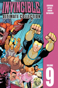 Invincible: The Ultimate Collection Volume 9 by Robert Kirkman, Ryan Ottley, Cliff Rathburn, John Rauch, 9781632150325