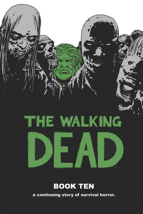 Walking Dead Book 10 by Robert Kirkman, Charlie Adlard, Stefano Gaudiano, Cliff Rathburn, 9781632150349