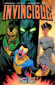 Invincible Volume 20: Friends by Robert Kirkman, Ryan Ottley, Cliff Rathburn, John Rauch, 9781632150431