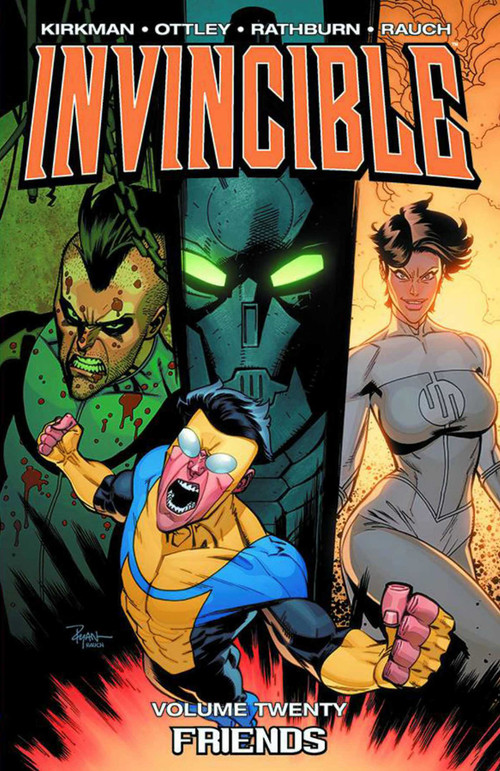 Invincible Volume 20: Friends by Robert Kirkman, Ryan Ottley, Cliff Rathburn, John Rauch, 9781632150431
