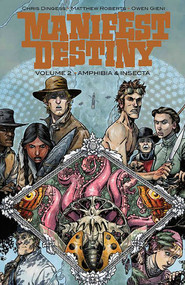 Manifest Destiny Volume 2: Amphibia & Insecta by Chris Dingess, Matthew Roberts, Owen Gieni, 9781632150523