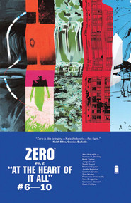 Zero Volume 2: At the Heart of It All by Ales Kot, Vanesa R. del Rey, Matt Taylor, Jorge Coelho, Tonci Zonjic, Michael Gaydos, Jordie Bellaire, Clayton Cowles, Tom Muller, Francesco Francavilla, Nick Dragotta, Cameron Stewart, Sean Phillips, 9781632151056