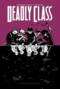 Deadly Class Volume 2: Kids of the Black Hole by Rick Remender, Wes Craig, Lee Loughridge, 9781632152220