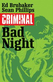 Criminal Volume 4: Bad Night by Ed Brubaker, Sean Phillips, 9781632152602