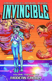 Invincible Volume 21: Modern Family by Robert Kirkman, Ryan Ottley, Cliff Rathburn, Jean-Francois Beaulieu, 9781632153180