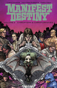 Manifest Destiny Volume 3: Chiroptera & Carniformaves by Chris Dingess, Matthew Roberts, Owen Gieni, 9781632153975
