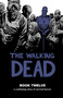 Walking Dead Book 12 by Robert Kirkman, Charlie Adlard, Stefano Gaudiano, 9781632154514