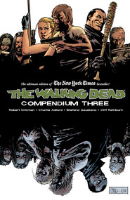 Walking Dead Compendium Volume 3 by Robert Kirkman, Charlie Adlard, Stefano Gaudiano, Cliff Rathburn, 9781632154569