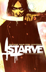 Starve Volume 1 by Brian Wood, Danijel Zezelj, Dave Stewart, 9781632155467