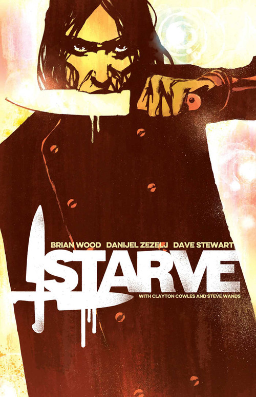 Starve Volume 1 by Brian Wood, Danijel Zezelj, Dave Stewart, 9781632155467